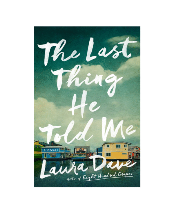 The Last Thing He Told  Me: A Novel